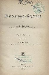 Heyer, Carl  Die Waldertrags-Regelung. 3. Auflage bearbeitet von Gustav Heyer. 