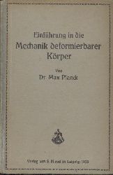 Planck, Max  Einfhrung in die Mechanik deformierbarer Krper. Zum Gebrauch bei Vortrgen, sowie zum Selbstunterricht. 2. Auflage. 
