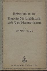 Planck, Max  Einfhrung in die Theorie der Elektrizitt und des Magnetismus. Zum Gebrauch bei Vortrgen, sowie zum Selbstunterricht. 