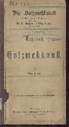 Kunze, Max  Lehrbuch der Holzmesskunst. 
