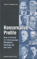 Zellenberg, Ulrich E. (Hrsg.)  Konservative Profile. Ideen und Praxis in der Politik zwischen FM Radetzky, Karl Kraus und Alois Mock. 