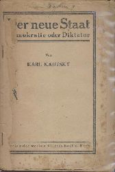 Kautsky, Karl  Der neue Staat. Demokratie oder Diktatur. 