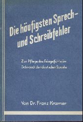 Kramer, Franz  Die hufigsten Sprech- und Schreibfehler. Zur Pflege des Feingefhls im Gebrauch der deutschen Sprache. 2. Auflage. 