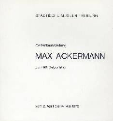 Ackermann, Max - Hofstätter, Hans H. (Hrsg.)  Max Ackermann. Gedenkausstellung zum 90. Geburtstag. Ausstellungskatalog. 