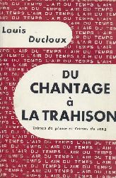 Ducloux, Louis  Du chantage a la trahison. Crimes de plume et crimes de sang. 7e edition. 