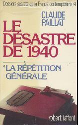 Paillat, Claude  Dossiers secrets de la France contemporaine. Tome 4 et 5: Le dsastre de 1940. 3 volumes. 