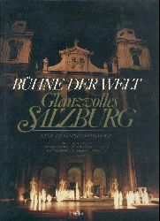Stecher-Konsalik, Dagmar u. Georg von Turnitz (Hrsg.)  Bhne der Welt. Glanzvolles Salzburg. Eine Festspiel-Hommage. 