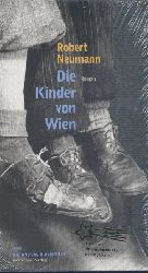Neumann, Robert  Die Kinder von Wien. Roman. Nachwort von Ulrich Weinzierl. 1.-6. Tsd. 