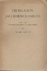 Martin, Alfred von  Die Religion Jacob Burckhardts. Eine Studie zum Thema Humanismus und Christentum. 2. vermehrte Auflage. 