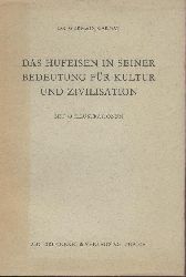 Carnat, Germain  Das Hufeisen in seiner Bedeutung fr Kultur und Zivilisation. bers. v. Ulrich Freudiger. 