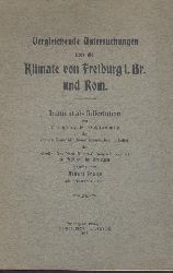 Franz, Albert  Vergleichende Untersuchungen ber die Klimate von Freiburg i. Br. und Rom. Dissertation. 
