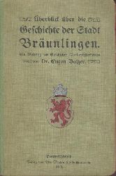 Balzer, Eugen  berblick ber die Geschichte der Stadt Brunlingen. Ein Beitrag zur Geschichte Vordersterreichs. 