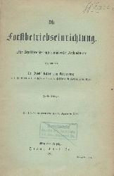 Guttenberg, Adolf v.  Die Forstbetriebseinrichtung. Fr Studierende und ausbende Fachmnner. 2. (erweiterte) Auflage. 