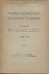 Himstedt, Franz  Neuere Anschauungen ber Zeit, Raum und Materie. Vortrag gehalten in der ersten Festsitzung der Freiburger Wissenschaftlichen Gesellschaft am 26. Oktober 1912. 