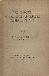 Freiburger Wissenschaftliche Gesellschaft (Hrsg.)  Freiburger Wissenschaftliche Gesellschaft. Bericht ber die 1. Festsitzung 1912 / Bericht ber die Jahressitzung 1915, 1916, 1919. Zus. 4 Hefte. 