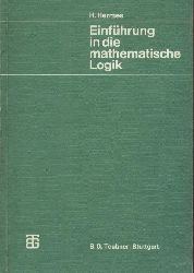 Hermes, Hans  Einfhrung in die mathematische Logik. Klassische Prdikatenlogik. 2. durchgesehene u. erweiterte Auflage. 
