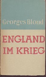 Blond, Georges (d.i. Jean-Marie Hoedick)  England im Krieg. bers. von Hans Schwarz. 