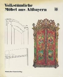 Fuger, Walter (Katalog)  Volkstmliche Mbel aus Altbayern. Ausstellungskatalog. Hrsg. vom Bayerischen Nationalmuseum. 