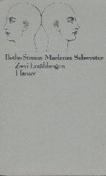 Strauss, Botho  Marlenes Schwester. Zwei Erzhlungen. 