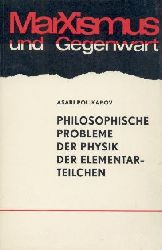 Polikarov, Asari (Hrsg.)  Philosophische Probleme der Physik der Elementarteilchen. 