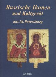 Kutschinski, Stanislaw u. Jochen Poetter (Hrsg.)  Russische Ikonen und Kultgert aus St. Petersburg. Ausstellungskatalog. 