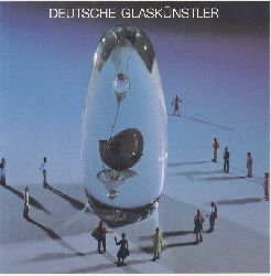 Schwarz, Annegret u. Helge (Hrsg.)  Deutsche Glaskünstler. Ausstellungskatalog. 