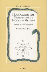 Coulter, Harris L.  Homopathische Wissenschaft & Moderne Medizin. Heilen mit Mikrodosen. Hrsg. von Max Staeudinger. Vorwort von Jost Knzli von Fimmelsberg. 