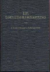 Leitner, Franz u. Erwin Plckinger  Die Edelstahlerzeugung. Schmelzen, Giessen, Prfen. 