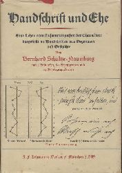 Schultze-Naumburg, Bernhard  Handschrift und Ehe. Eine Lehre vom Zusammenpassen der Charaktere, dargestellt an Handschriften aus Gegenwart und Geschichte. 