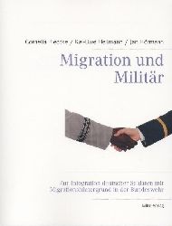 Fedtke, Cornelia, Kai-Uwe Hellmann u. Jan Hrmann  Migration und Militr. Zur Integration deutscher Soldaten mit Migrationshintergrund in der Bundeswehr. 