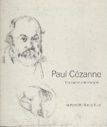 Cezanne, Paul - Koepplin, Dieter (Hrsg.)  Paul Cezanne. Die Basler Zeichnungen. 