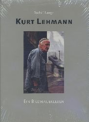 Lehmann, Kurt - Lange, Rudolf  Kurt Lehmann. Ein Bildhauerleben. 2. Auflage. 