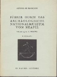 Franciscis, Alfonso de  Fhrer durch das Archologische Nationalmuseum von Neapel. 2. Auflage. 