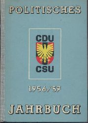 CDU/CSU Deutschlands (Hrsg.)  Politisches Jahrbuch der CDU/CSU. Hrsg. von der CDU/CSU Deutschlands. 3. Jahrgang 1956/57. 2 Teile in 1 Band. 