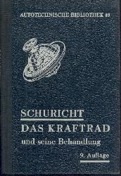 Schuricht, Walter u. Joachim Fischer  Das Kraftrad und seine Behandlung. 9. neubearbeitete Auflage von Joachim Fischer. 