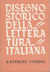 Sapegno, Natalino  Disegno storico della letteratura italiana ad uso delle scuole medie superiori. Volume unico. 27. ristampa. 