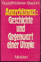 Krmer-Badoni, Rudolf  Anarchismus: Geschichte und Gegenwart einer Utopie. 