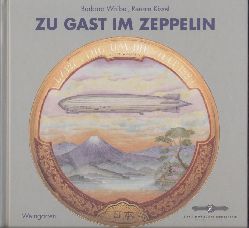 Waibel, Barbara u. Renate Kissel  Zu Gast im Zeppelin. Reisen und Speisen im Luftschiff Graf Zeppelin. Hrsg. vom Zeppelin Museum Friedrichshafen. 