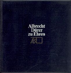 Prechtl, Michael Mathias (Hrsg.)  Albrecht Drer zu Ehren. Ausstellungskatalog. 