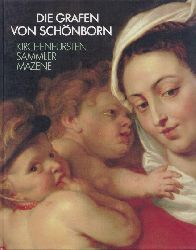 Bott, Gerhard, Hermann Maue u. Sonja Brink (Hrsg.)  Die Grafen von Schnborn. Kirchenfrsten, Sammler, Mzene. Ausstellungskatalog. 