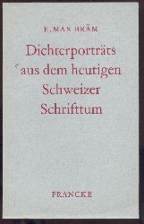 Brm, E. Max  Dichterportrts aus dem heutigen Schweizer Schrifttum. 