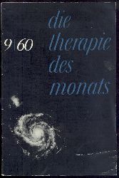 Wolf, Hans (Hrsg.)  Die Therapie des Monats. Heft 9, 1960: Hans Wolf: Der Welten Ozean. Ernst Kern: Die Orgel. A.W. Stromenger Conrady: Albert Schweitzer und Albert Einstein. 