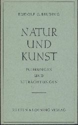 Binding, Rudolf G.  Natur und Kunst. Fhrungen und Betrachtungen. 