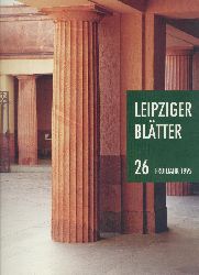 Kulturstiftung Leipzig (Hrsg.)  Leipziger Bltter. Heft 26, Frhjahr 1995. 