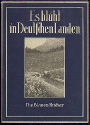 Fossel, Annemarie u. Karl Otto Bartels  Es blht in Deutschen Landen. 11.-20. Tsd. 