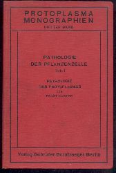 Kster, Ernst  Pathologie der Pflanzenzelle. Band 1 (von 2): Pathologie des Protoplasmas. 
