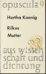 Koenig, Hertha  Rilkes Mutter. 