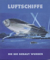 Meighrner, Wolfgang (Hrsg.)  Luftschiffe, die nie gebaut wurden. Ausstellungskatalog. 