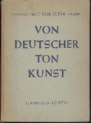 Raabe - Morgenroth, Alfred (Hrsg.)  Von deutscher Tonkunst. Festschrift zu Peter Raabes 70. Geburtstag. 