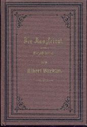 Brklin, Albert  Der Kanzleirat. Erzhlung. Nachdruck der Ausgabe 1886. Nachwort von Helmut Bender. 